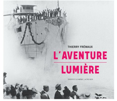 L'Aventure Lumière de Thierry Frémaux